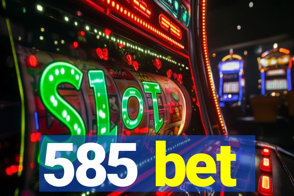585 bet